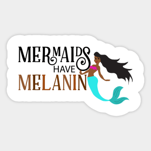 Mermaids Have Melanin Black Mermaid Sticker